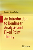 Hemant Kumar Pathak - An Introduction to Nonlinear Analysis and Fixed Point Theory