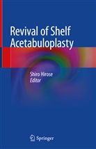 Shiro Hirose, Shir Hirose, Shiro Hirose - Revival of Shelf Acetabuloplasty