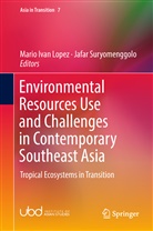 Mari Ivan Lopez, Mario Ivan Lopez, Mario Lopez, Mario Ivan Lopez, Suryomenggolo, Suryomenggolo... - Environmental Resources Use and Challenges in Contemporary Southeast Asia