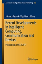 Jain, Jain, Vipul Jain, Srikant Patnaik, Srikanta Patnaik - Recent Developments in Intelligent Computing, Communication and Devices, 2 Teile