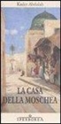 Kader Abdolah - La casa della moschea