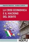 Andrew Lawford, Maurizio Mazziero - La crisi economica e il macigno del debito