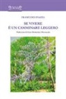 Francesco Piazza - Se vivere è un camminare leggero