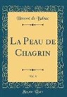 Honoré de Balzac - La Peau de Chagrin, Vol. 3 (Classic Reprint)