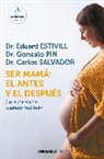 Eduard Estivill, Eduard Estivill Sancho, Gonzalo Pin, Carlos Salvador - Ser mama: el antes y el despues; Becoming a Mother: The Before and