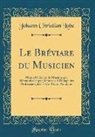 Johann Christian Lobe - Le Bréviare Du Musicien: Manuel Général de Musique Par Démandes Et Par Réponses a l'Usage Des Professeurs, Des Élèves Et Des Amateurs (Classic