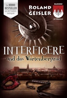 Roland Geisler, Rolan Geisler, Roland Geisler, Lydi Hederer - Interficere und das Wartenbergrad