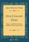 Mary Hazelton Wade - Old Colony Days