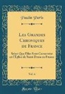 Paulin Paris - Les Grandes Chroniques de France, Vol. 6