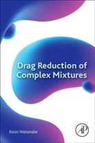 Keizo Watanabe, Keizo (Tokyo Metropolitan University Watanabe - Drag Reduction of Complex Mixtures