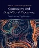 Petar Djuric, Petar (EDT)/ Richard Djuric, Petar Djuric, Petar (Stony Brook University Djuric, Cedric Richard, Cédric Richard... - Cooperative and Graph Signal Processing