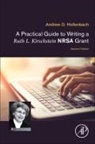 Andrew Hollenbach, Andrew D. Hollenbach, Andrew D. (Associate Professor Hollenbach, Hollenbach Andrew D. - A Practical Guide to Writing a Ruth L. Kirschstein Nrsa Grant