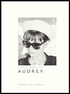 Caroline Jones - Little Book of Audrey Hepburn