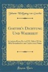Johann Wolfgang von Goethe - Goethe's Dichtung Und Wahrheit