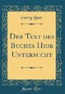 Georg Beer - Der Text des Buches Hiob Untersucht (Classic Reprint)