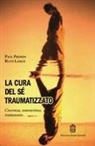 Paul Frewen, A. Lanius Ruth - La cura del sé traumatizzato. Coscienza, neuroscienze, trattamento