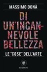 Massimo Donà - Di un'ingannevole bellezza. Le «cose» dell'arte