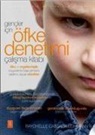 Raychelle Cassada Lohmann - Gencler Icin Öfke Denetimi Calisma Kitabi