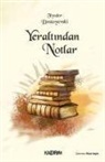 Fyodor Dostoyevski, Fyodor Mihaylovic Dostoyevski - Yer Altindan Notlar