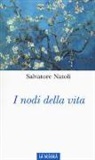 Salvatore Natoli - I nodi della vita