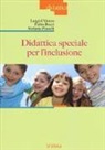 Fabio Bocci, Luigi D'Alonzo, Stefania Pinelli - Didattica speciale per l'inclusione