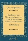Otto von Bismarck - Die Reden des Ministerpräsidenten und Reichskanzlers Fürsten von Bismarck