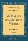 Wilhelm Hauff - W. Hauffs Sämmtliche Werke, Vol. 5 of 10 (Classic Reprint)