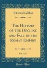 Edward Gibbon - The History of the Decline and Fall of the Roman Empire, Vol. 5 of 7 (Classic Reprint)
