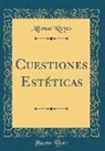Alfonso Reyes - Cuestiones Estéticas (Classic Reprint)