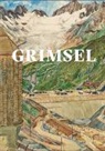 Beat Hächler, Anne-Catherine Schröter, Jürg Spichiger, Andrea Tognina, Etienne Wismer, Emil Zbinden - Grimsel