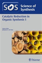 Johannes G. de Vries, Johanne G de Vries, Johannes G de Vries - Science of Synthesis: Catalytic Reduction in Organic Synthesis Vol. 1