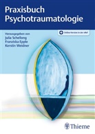 Franziska Epple, Juli Schellong, Julia Schellong, Kersti Weidner, Kerstin Weidner, Franzisk Epple... - Praxisbuch Psychotraumatologie