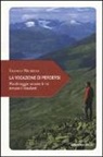Franco Michieli - La vocazione di perdersi. Piccolo saggio su come le vie trovano i viandanti