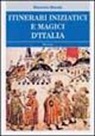 Maurizio Macale - Itinerari iniziatici e magici d'Italia