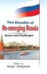 Sanjay Deshpande - Two Decades of Re-Emerging Russia: Challenges and Prospects