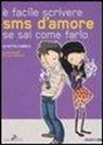 Matteo Cabrele, L. Montalto - È facile scrivere sms d'amore se sai come farlo