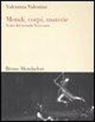 Valentina Valentini - Mondi, corpi, materie. Teatri del secondo Novecento