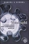 Daniel J. Siegel, G. Amadei - Mindsight. La nuova scienza della trasformazione personale