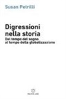 Susan Petrilli - Digressioni nella storia. Dal tempo del sogno al tempo della globalizzazione
