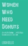 Leigh Kellis - Women Who Need Donuts