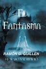 Ramon G. Guillen, Ramón G. Guillén - El Fantasma