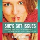 Nicole Unice, Nicole Unice - She's Got Issues: Seriously Good News for Stressed-Out, Secretly Scared Control Freaks Like Us (Audio book)