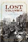 Alexia Jones Helsley - Lost Columbia: Bygone Images from South Carolina's Capital