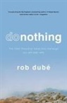 Rob Dube - Donothing: The Most Rewarding Leadership Challenge You'll Ever Take