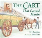 Eve Bunting, Eve/ Tate Bunting, Don Tate, Don Tate - The Cart That Carried Martin