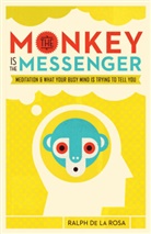 Ralph De La Rosa, Susan Piver - The Monkey Is the Messenger