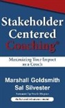 Marshall Goldsmith, Sal Silvester - Stakeholder Centered Coaching