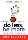 John Busacker - do less, be more