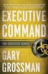 Gary Grossman, Grossman Gary - Executive Command