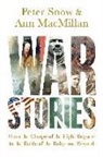 Ann Macmillan, Peter Snow - War Stories: From the Charge of the Light Brigade to the Battle of the Bulge and Beyond